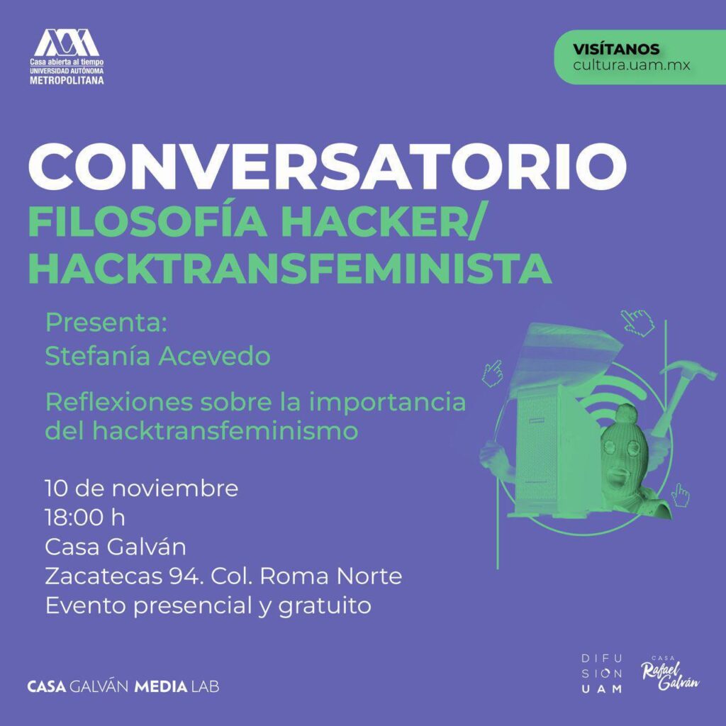 10 de noviembre de 2022. Conversatorio Filosofia Hacker/Hackertransfeminista, con Stefanía Acevedo